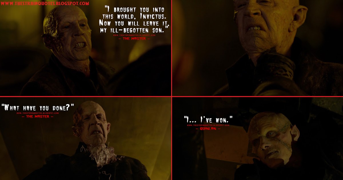 I Brought You Into This World Quote The Strain Quotes: The Master: I brought you into this world, Invictus