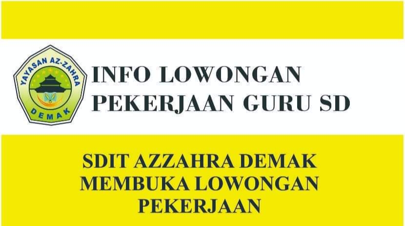 Loker Demak Sebagai Guru di SDIT Azzahra Demak