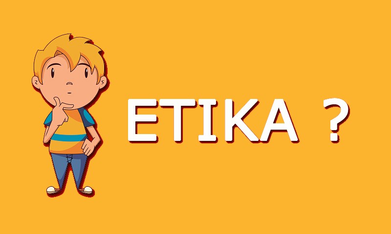 Etika Adalah? Berikut Pengertian Etika Secara Umum dan Menurut Para Ahli