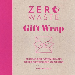 Image: Zero Waste: Gift Wrap: 30 ideas for furoshiki and other sustainable solutions | Kindle Edition | Print length: 251 pages | by Christine Leech (Author). Publisher: David and Charles (September 15, 2020)