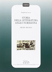 Storia della letteratura Anglo-Normanna. XII-XIV secolo
