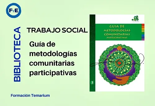 Biblioteca trabajo social, guía de metodologías comunitarias participativas