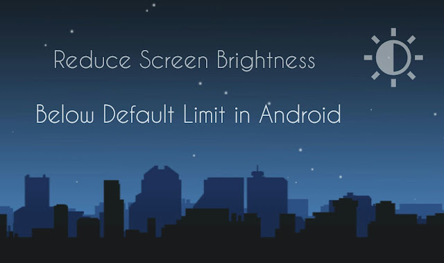 Reduce Android Screen Brightness