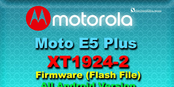 Motorola Moto E5 Plus (XT1924-2) Firmware (Flash File) All Android Version