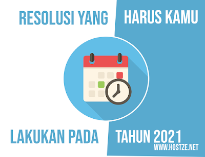 Resolusi Yang Harus Kamu Lakukan Pada Tahun 2021 - hostze.net