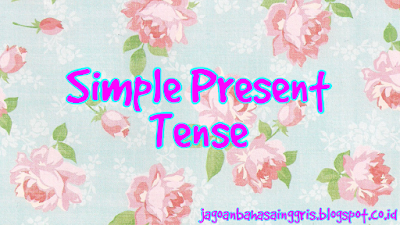 Materi dan Soal Exercise Bahasa Inggris Simple Present Tense Kelas 8 SMP