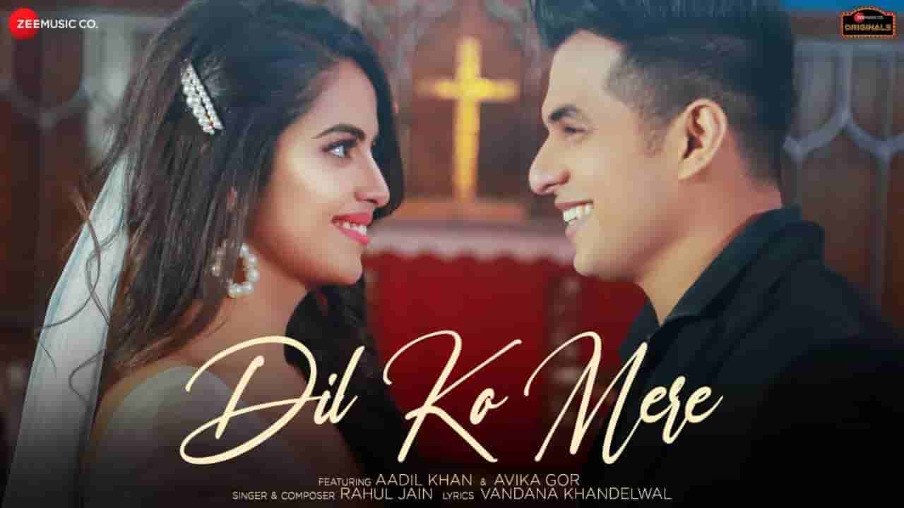 Dil ko mere lyrics Rahul Jain Hindi Song