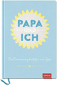 Papa und ich: Ein Erinnerungsbuch für zwei (GROH Erinnerungsalbum)