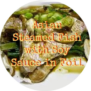 Asian Steamed Fish with Soy Sauce in Foil Favorite Family Recipes