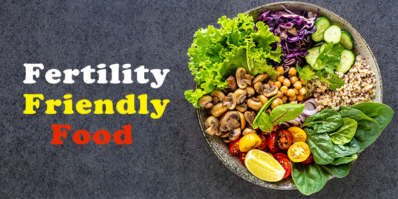 Fertility-friendly Food