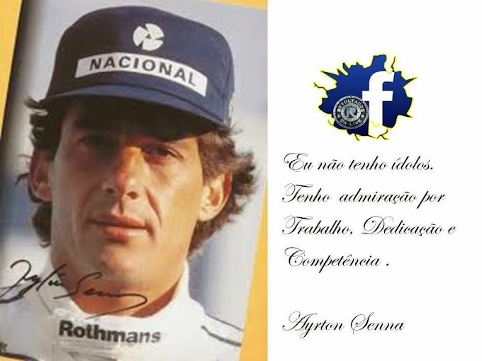 Ayrton Senna do Brasil_"Eu não tenho ídolos.Tenho admiração por trabalho,Dedicação e Competência.