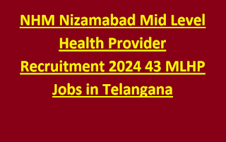 NHM Nizamabad Mid Level Health Provider Recruitment 2024 43 MLHP Jobs in Telangana