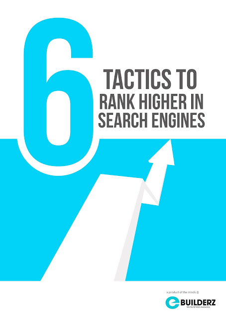 http://www.ebuilderz.com/6-tactics-to-rank-higher-in-search-engines/