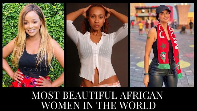 Who are African Most Beautiful Women ? Top 10 (2023)