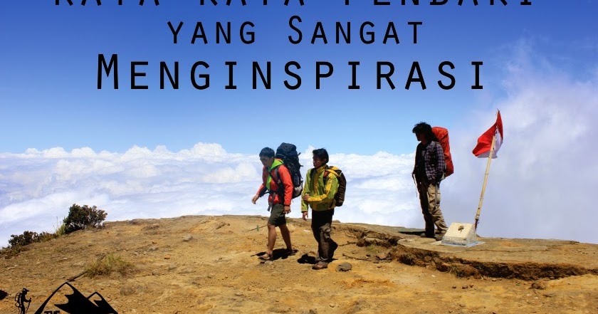 Kata-Kata Pendaki Gunung yang Menginspirasi [+Gambar 