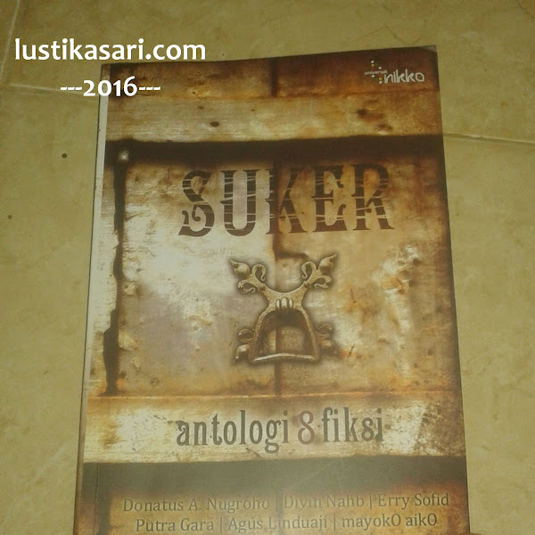 [Done Read 17 Books] Antologi Fiksi; Suker