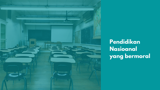 Pendidikan Nasioanal yang bermoral