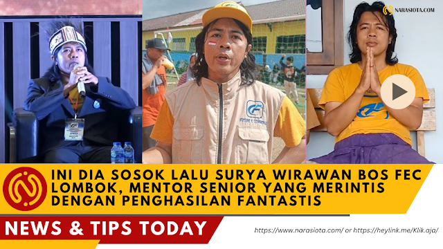 Ini Dia Sosok Lalu Surya Wirawan Bos FEC Lombok, Mentor Senior yang Merintis dengan Penghasilan Fantastis