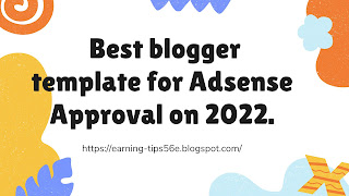 Best blogger template for adsense approval on 2022.