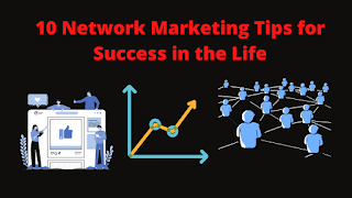 10 Network Marketing Tips for Success in the Life