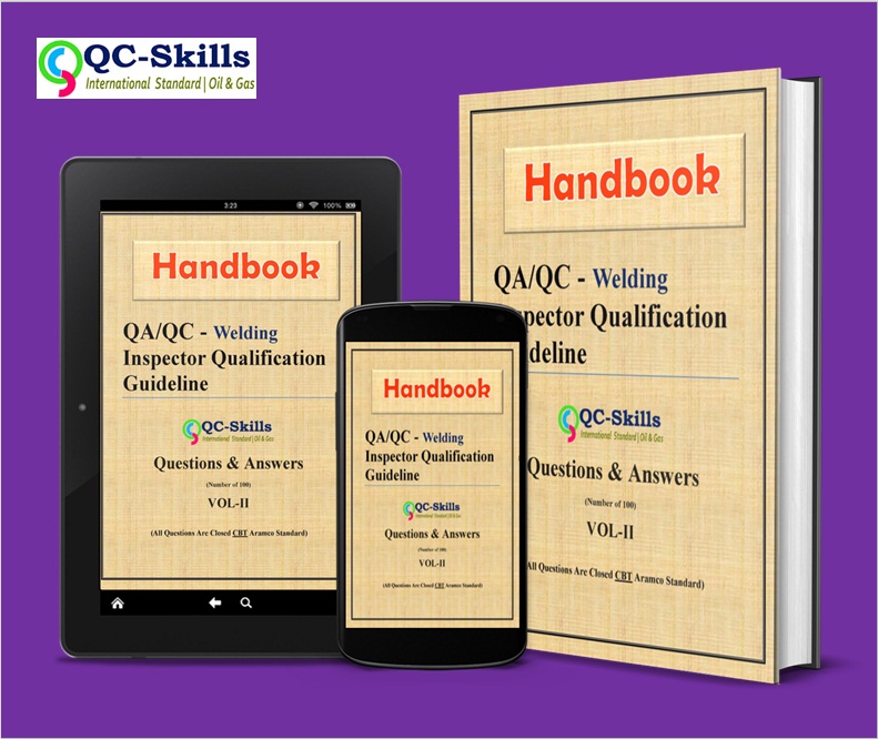 CBT ARAMCO EXAM QA/QC Welding Inspector/Engineer Interview Questions & Answers Vol-II