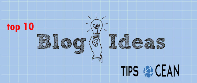 top 10 most popular blog ideas