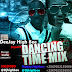 MIXTAPE: DJ HIGHBEE - DANCING TIME MIX