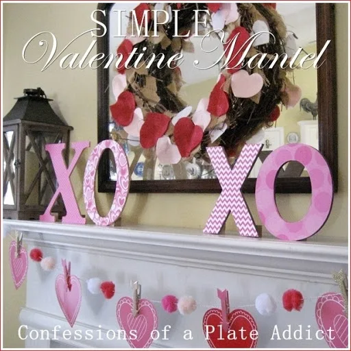 CONFESSIONS OF A PLATE ADDICT Simple Valentine Mantel