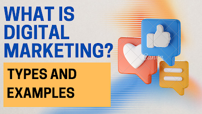 What Is Digital Marketing? Types and Examples