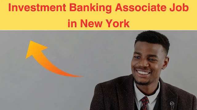 Investment Banking Associate Job in New York | Jobs in USA