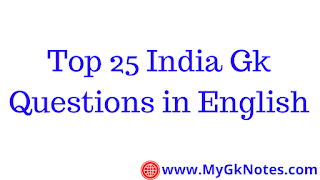 Top 25 India Gk Questions in English