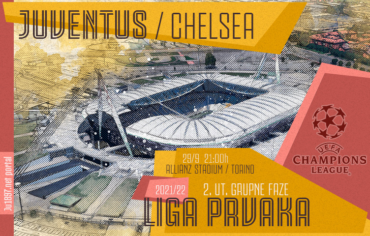 Liga prvaka 2021/22 / 2. kolo / Juventus - Chelsea, srijeda, 21:00h