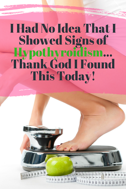 I Had No Idea That I Showed Signs of Hypothyroidism…Thank God I Found This Today!