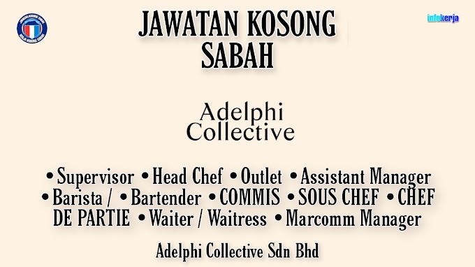 Jawatan Kosong Adelphi Collective Sdn Bhd - Kerja Kosong Sabah