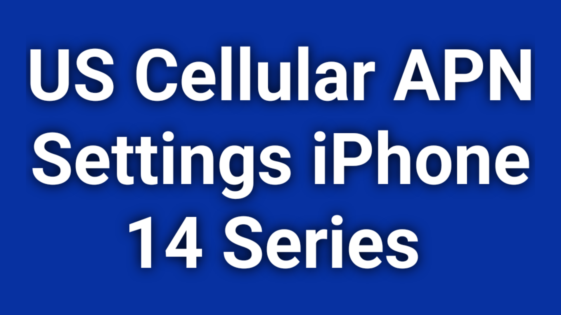 US Cellular APN Settings iPhone 14 series