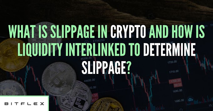 What is Slippage in Crypto and how is Liquidity Interlinked to determine slippage?