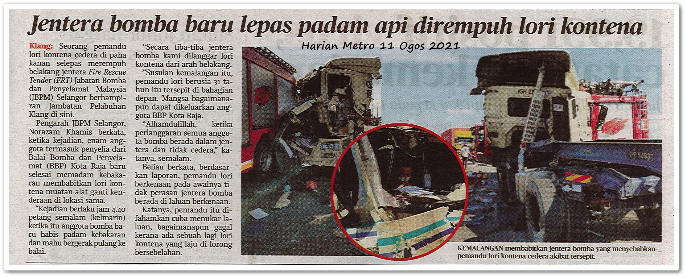 Jentera baru lepas padam api dirempuh lori kontena - Keratan akhbar Harian Metro 11 Ogos 2021