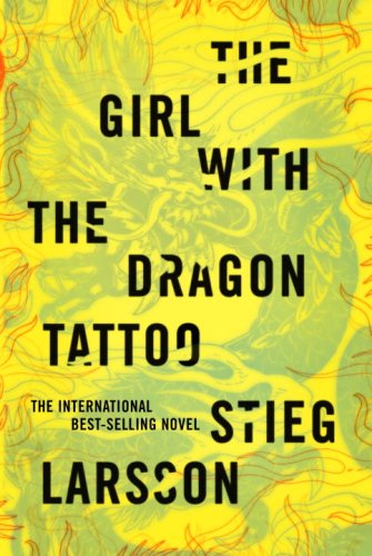 The Girl With the Dragon Tattoo, the first book in the Millennium trilogy by 
