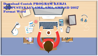 Download Contoh PROGRAM KERJA PERPUSTAKAAN SMK, SMA, SMP SD 2017 Format Word