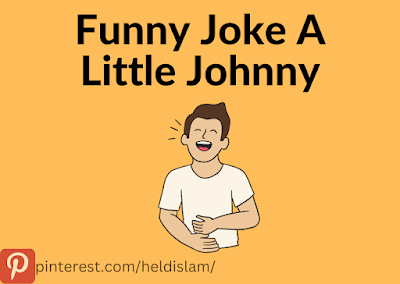 Funny Joke A Little Johnny