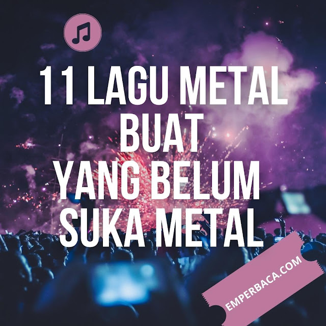 11 Rekomendasi Lagu Metal Buat Orang yang Belum Suka Metal