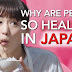 Why are people so Healthy in Japan? - Healthy Articlese