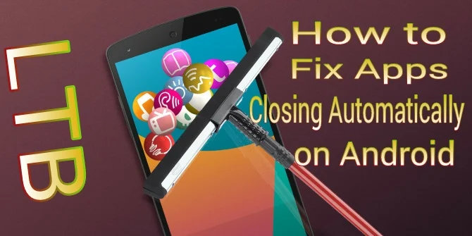 How to Fix Apps Closing Automatically on Android