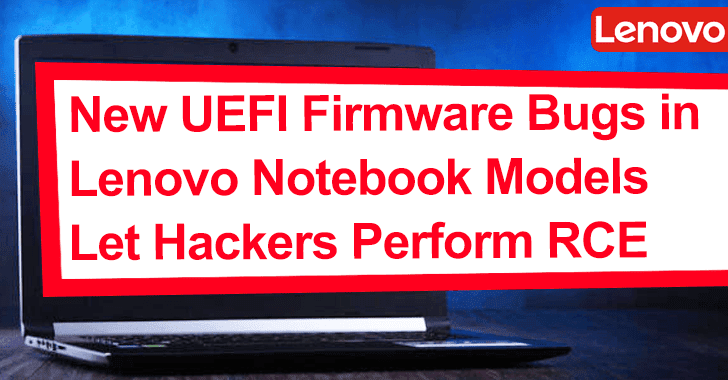 New UEFI Firmware Bugs in Lenovo Notebook Models Let Hackers Perform RCE