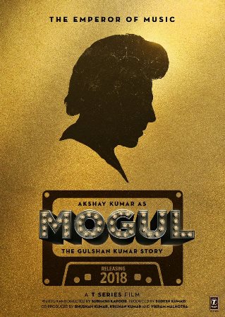 Mogul biopic of gulshan kumar next upcoming movie first look, Poster of Akshay Kumar download first look Poster, release date