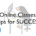 Tips to get sucess in online class part 1