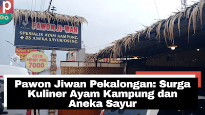 Pawon Jiwan Pekalongan: Surga Kuliner Ayam Kampung dan Aneka Sayur