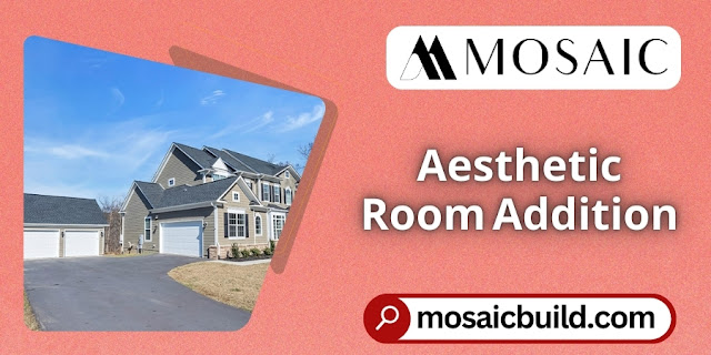 Aesthetic Room Addition - Mosaic Design Build