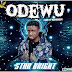 Music: Star Bright – Odewu [official Audio]