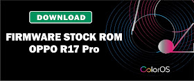 Download Firmware Stock ROM Oppo R17 Pro